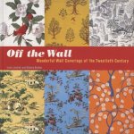 Off the wall: wonderful wall coverings of the twentieth century door Lena Lencek