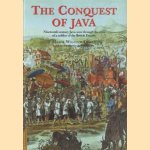 The Conquest of Java: Nineteenth-Century Java Seen Through the Eyes of a Soldier of the British Empire door William Thorn