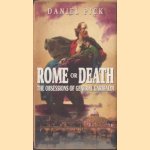 Rome or death: the obsessions of General Garibaldi door Daniel Pick