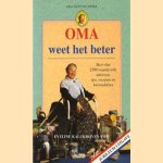 Oma weet het beter. Meer dan 2500 adviezen, antwoorden, recepten en huismiddelen door Eveline Kalckhoven Smit