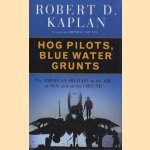 Hog pilots, blue water grunts: the American military in the air, at sea, and on the ground
Robert D. Kaplan
€ 10,00