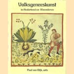 Volksgeneeskunst in Nederland en Vlaanderen door Paul van Dijk