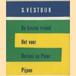 De bruine vriend / Het veer / Barioni en Peter / Pijpen door Simon Vestdijk