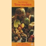 Verse vruchten: frisse gerechten, jams en andere inmaak door H. Belterman