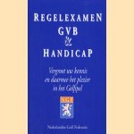 Regelexamen GVB & handicap. Vergroot uw kennis en daarmee het plezier in het Golfpsle door W.E.L. Mangelaar Meertens