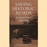 Saving historic roads: design and policy guidelines door Paul Daniel Marriott