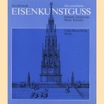 Der preussische Eisenkunstguss: Technik, Geschichte, Werke, KÃ¼nstler door Eva Schmidt