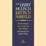 Over Harry Mulisch: kritisch nabeeld: beschouwingen over het werk en de persoon van Harry Mulisch door Hans Dütting