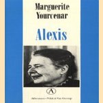 Alexis, of de Verhandeling over de vergeefse strijd door Marguerite Yourcenar