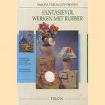 Fantasievol werken met rubber door Sascha Verhagen-Prinsen