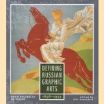 Defining Russian graphic arts: from Diaghilev to Stalin, 1898-1934 door Alla Rosenfeld