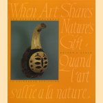 The African Calabash: When Art Shares Nature's Gift / La calebasse africaine: Quand l'art s'allie à la nature door Esther A. Dagan