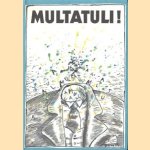 Multatuli! Bloemlezing uit Multatuli's werken door Multatuli