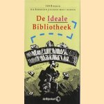 De ideale bibliotheek: 100 boeken die iedereen gelezen moet hebben door Jan Croes