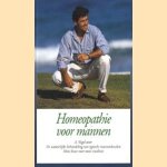 Homeopathie voor mannen. A. Vogel over: De natuurlijke behandeling van typische mannenkwalen. Minikuur voor meer vitaliteit door Ruedi Brunner