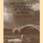 Arch bridges and their builders, 1735-1835 door Ted Ruddock