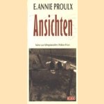 Ansichten door E. Annie Proulx