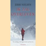 Ik zal overleven. Een moedig gevecht tegen kanker op Antarctica door Jerri Nielsen