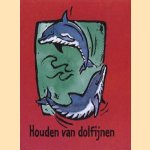 Houden van dolfijnen door Irma Verhoeven