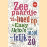 Zeepaardje met een hoed op: de Easy Aloha's over mooi en lelijk en zo
Bas Albers
€ 8,00