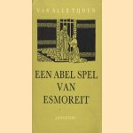 Esmoreit. Abel spel uit de veertiende eeuw door L.M. Dis