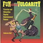 Fun without vulgarity: Victorian and Edwardian popular entertainment posters door Catherine Haill