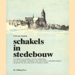 Schakels in stedebouw: een model voor analyse van de ontwikkeling van de ruimtelijke kwaliteiten van 19de-eeuwse stadsuitbreidingen op grond van een onderzoek in Gelderse steden door F.W. van Voorden