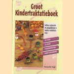 Groot kindertraktatieboek: talloze originele en gemakkelijk te maken traktaties voor de crèche, op school, verjaardagsfeestjes, andere gelegenheden door Guusanke Vogt