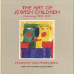 The Art of Jewish children, Germany, 1936-1941: innocence and persecution door Sybil Milton