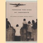 Through the eyes of innocents: children witness World War II door Emmy E. Werner