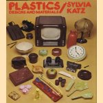 Plastics: designs and materials door Sylvia Katz