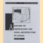 A history of shipbuilding and naval architecture in Canada door Garth Stewart Wilson