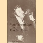 Vom Tabaktrinken und Rauchschlürfen. Die Geschichte des Tabaks unter besonderer Berücksichtigung der Rauchtabak- und Zigarrenherstellung in Westfalen im 19. Jahrhundert door Beate Hobein