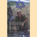 Breaking Ranks. Refusing to serve in the West Bank and Gaza Strip door Ronit Chacham