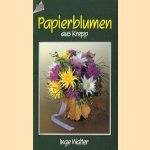 Papierblumen aus Krepp door Inge Walter