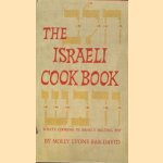 The Israel Cookbook. What;s cooking in Israel's melting pot door Molly Lyons Bar-David