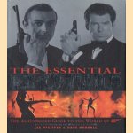 The Essential Bond: The Authorized Guide to the World of 007 door Lee Pfeiffer e.a.