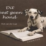 Dit leest geen hond: 'hond bijt man, man bijt hond' in 387 hilarische, ontroerende en gruwelijke krantenberichten
Dick van der Lugt
€ 5,00