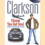 I Know You Got Soul door Jeremy Clarkson