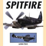 Spitfire. A complete fighting history door Alfred Price