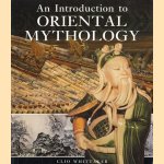 An Introduction to Oriental Mythology door Clio Whittaker