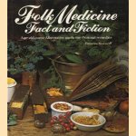 Folk Medicine Fact and Fiction. Age-old cures, Alternative medicine, Natural remedies door Frances Kennett