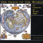 They image of the world: 20 centuries of world maps door Peter Whitfield