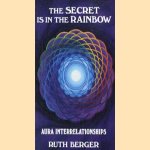 The secret is in the rainbow: aura interrelationships
Ruth Berger
€ 5,00