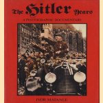 The Hitler years: a photographic documentary door Ivor Matanle