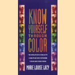 Know yourself through colour door Marie Louise Lacy