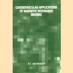 Cardiovascular applications of magnetic resonance imaging door A.C. van Rossum