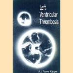 Left ventricular thrombosis door A.J. Funke Küpper