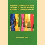 Highly Active Antiretroviral Therapy in Non-Indigenous Patients in the Netherlands door Jeannine F.J.B. Nellen