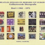 Beatles singles en hoesjes uit Europa: geïllustreerde discografie. Deel 1: 1961-1971 door Azing Moltmaker